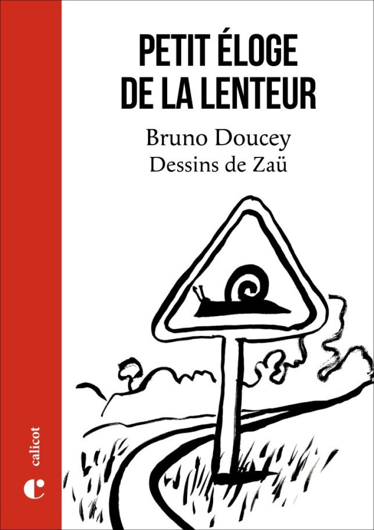 Petit éloge de la lenteur - Bruno Doucey - CALICOT