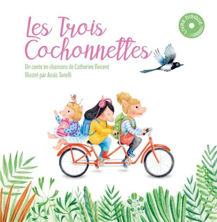 Les trois cochonnettes - Anaïs Tonelli - LABEL FORET