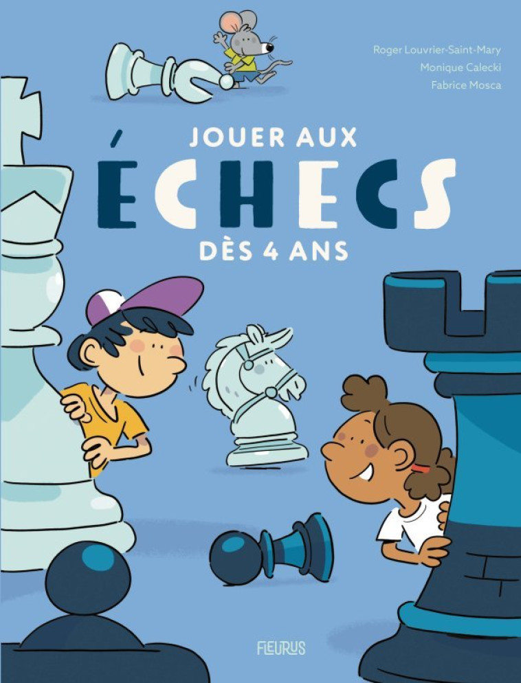 Jouer aux échecs dès 4 ans - Roger Louvrier-Saint-Mary - FLEURUS