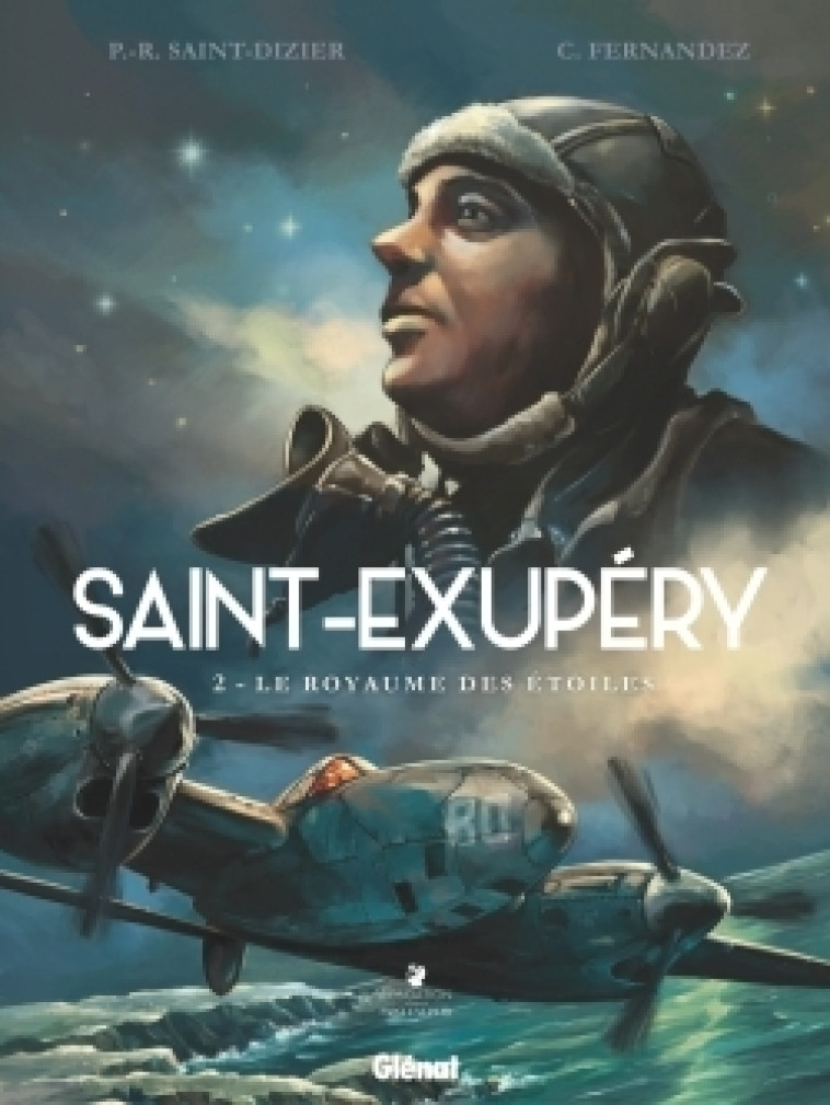 Saint-Exupéry - Tome 02 - Pierre-Roland Saint-Dizier - GLENAT