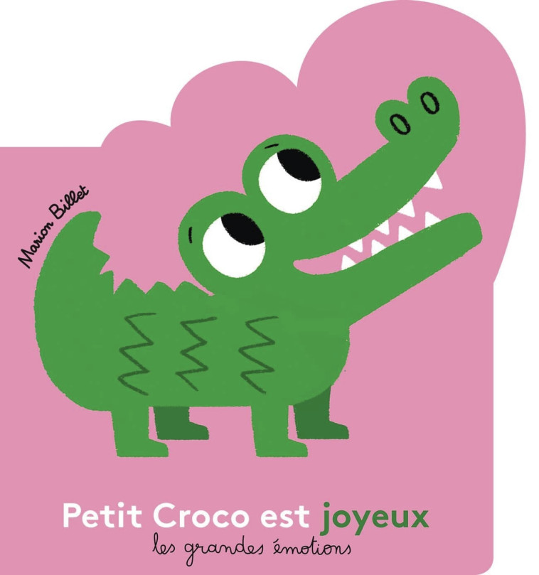 Petit Croco est joyeux -  MARION BILLET - GALLIMARD JEUNE