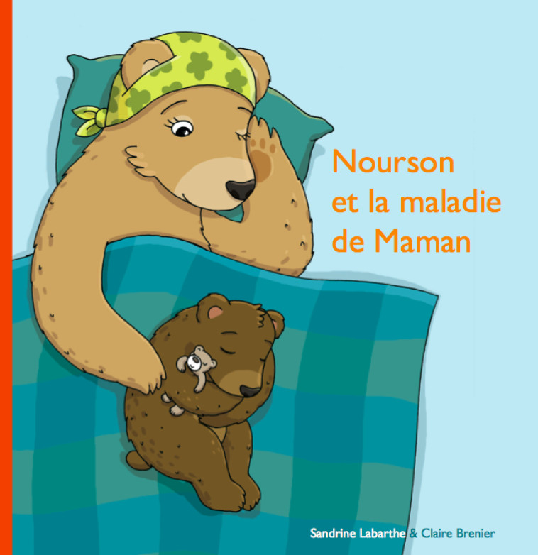 NOURSON ET LA MALADIE DE MAMAN - Sandrine Labarthe - LABARTHE S