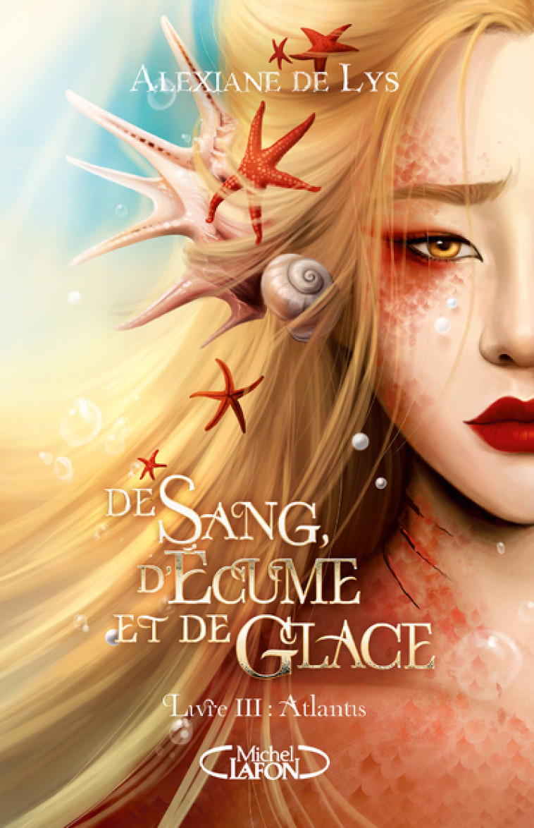 De sang, d'écume et de glace - Tome 3 Atlantis - Alexiane de Lys - MICHEL LAFON