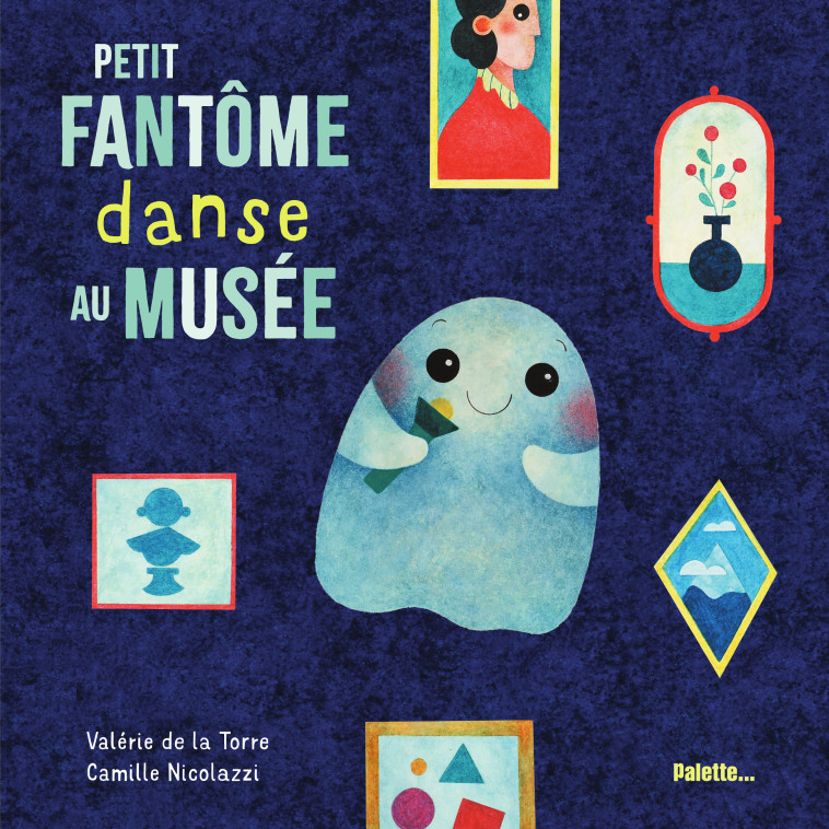 Petit Fantôme danse au musée - Valérie de la Torre - PALETTE