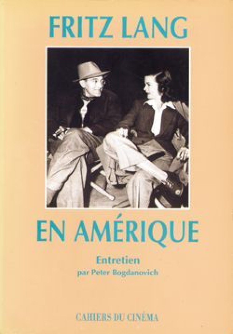 Fritz Lang en Amerique - Peter BOGDANOVICH - CAH CINEMA