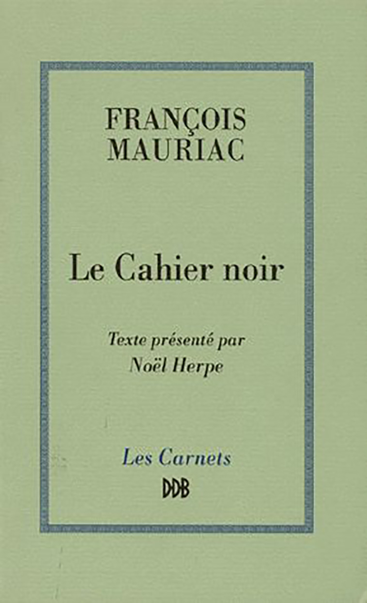 Le cahier noir - François Mauriac - DDB