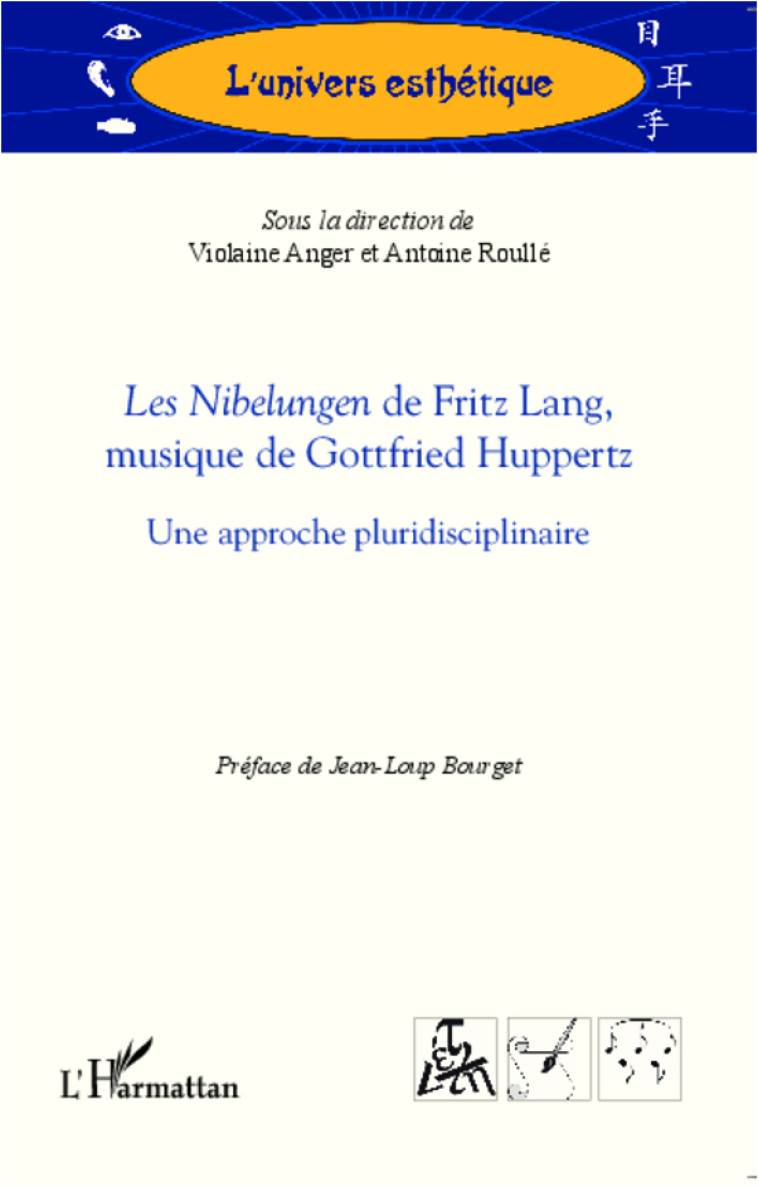 Les Nibelungen de Fritz Lang, musique de Gottfried Huppertz - Violaine Anger - L'HARMATTAN