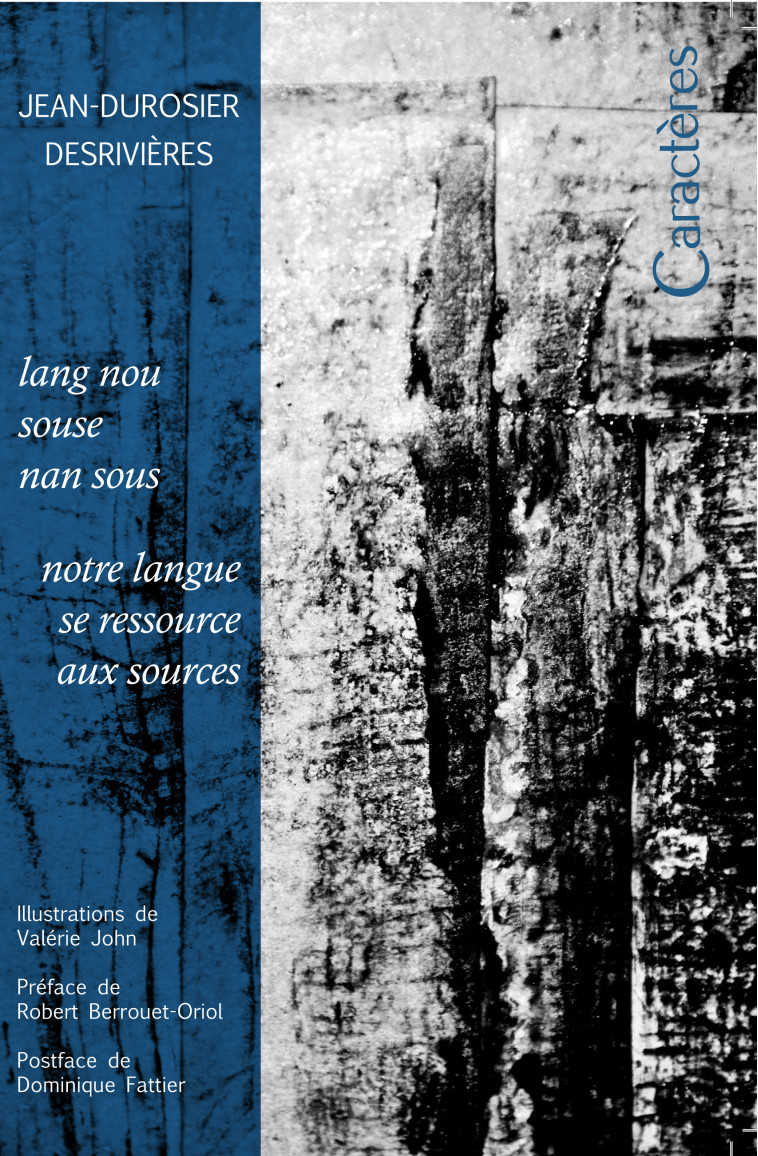 LANG NOU SOUSE NAN SOUS - NOTRE LANGUE SE RESSOURCE AUX SOURCES - DESRIVIERES J.D - CARACTERES