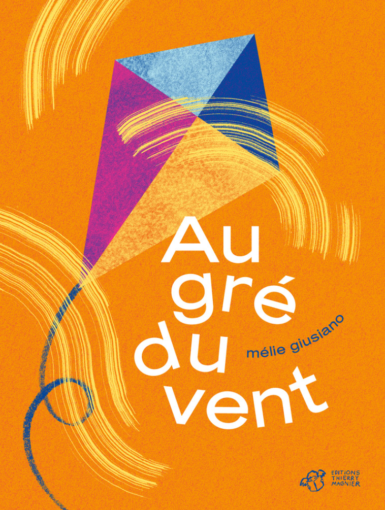 Au gré du vent - Mélie Giusiano - THIERRY MAGNIER