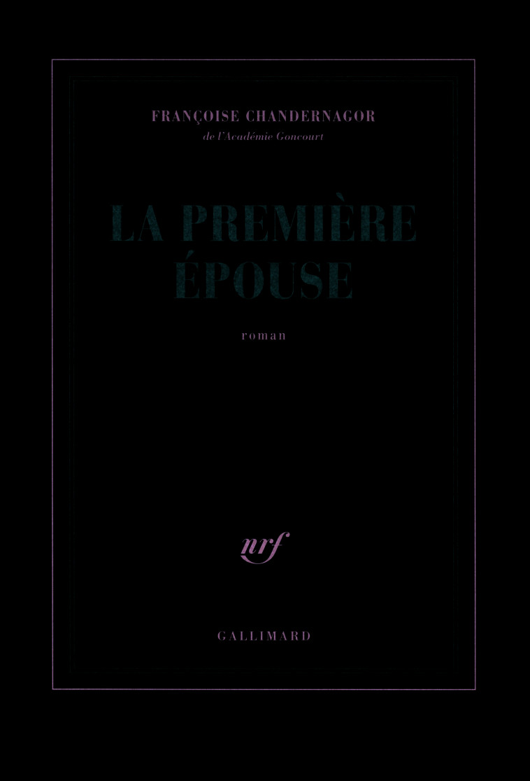 La première épouse - Françoise Chandernagor - GALLIMARD