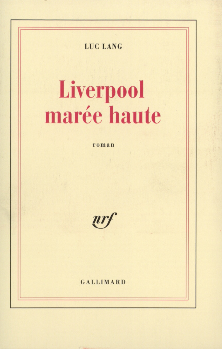 Liverpool marée haute - Luc Lang - GALLIMARD