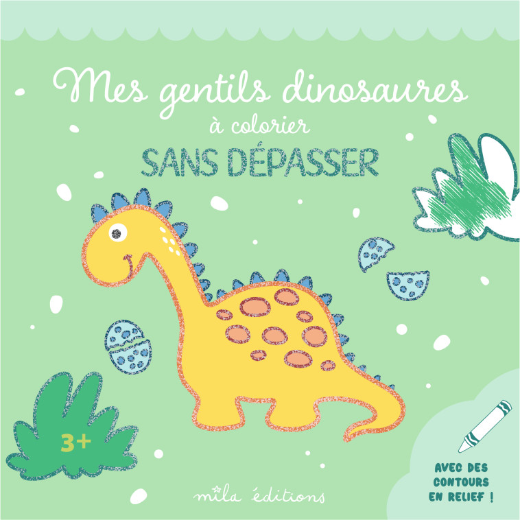 Mes gentils dinosaures à colorier sans dépasser -  Collectif - MILA