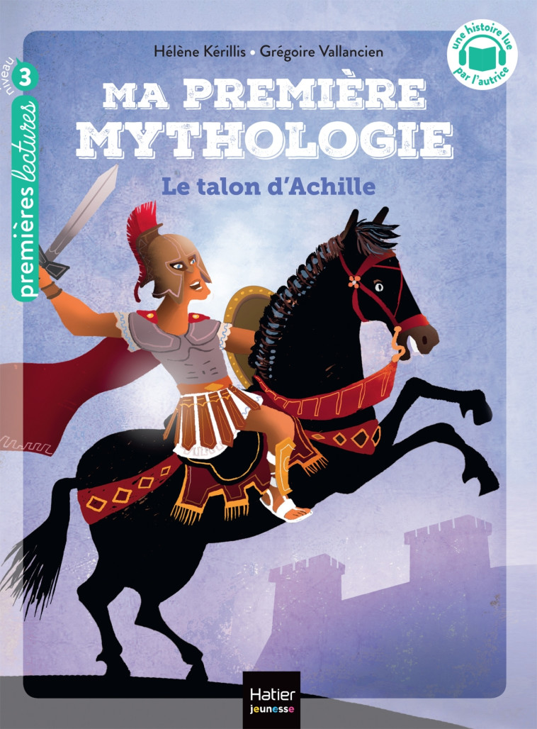 Ma première mythologie - Le talon d'Achille CP/CE1 6/7 ans - Hélène Kérillis - HATIER JEUNESSE