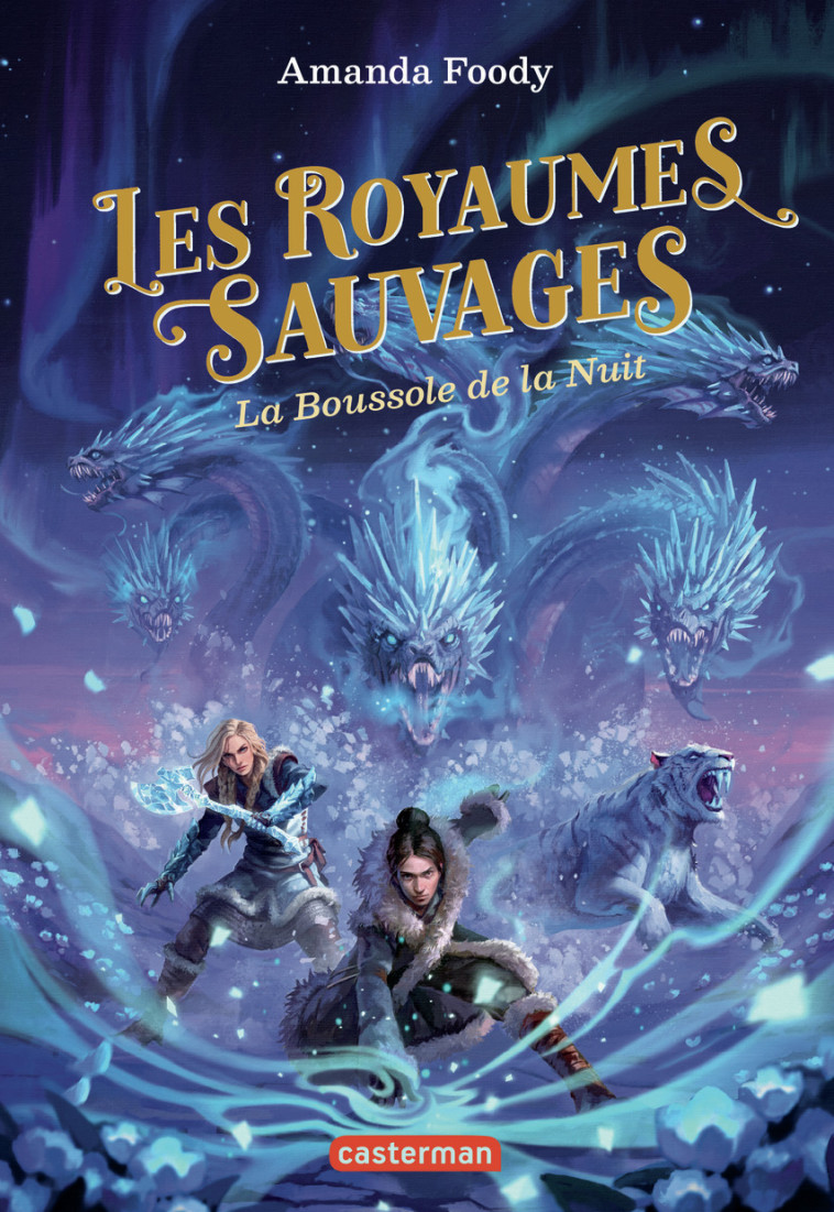 Les royaumes sauvages - Amanda Foody - CASTERMAN