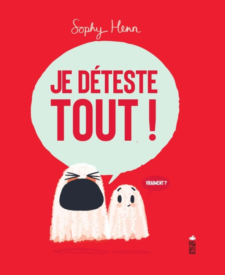 Je déteste tout! - Sophy Henn - SALTIMBANQUE