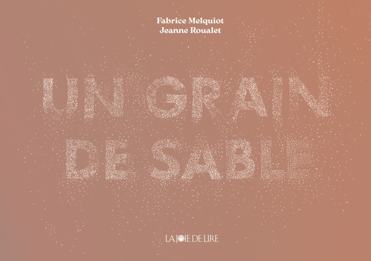 Un grain de sable - Fabrice Melquiot - LA JOIE DE LIRE