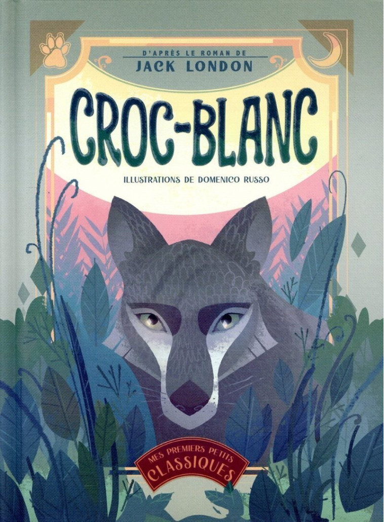 Croc-blanc - D'après le roman de Jack London - Jack London - WHITE STAR KIDS