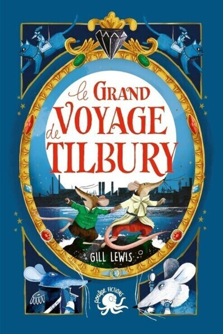 Le Grand Voyage de Tilbury - Gill Lewis - POULPE FICTIONS