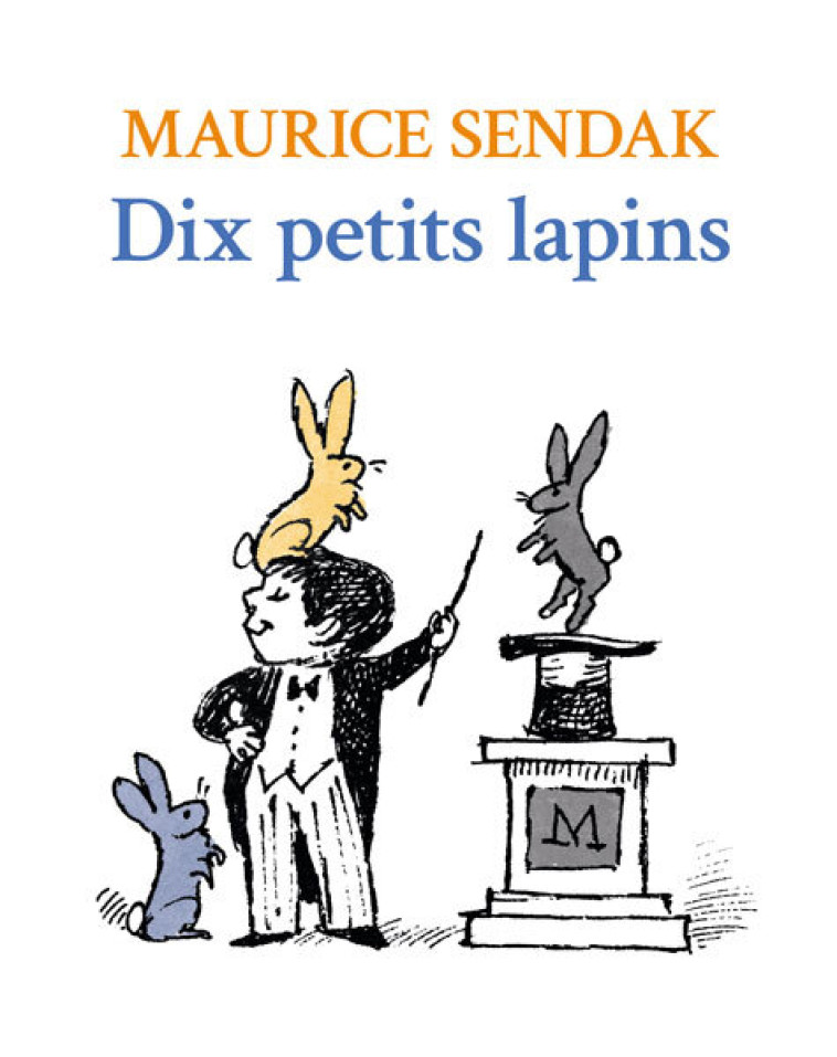 Dix petits lapins -  SENDAK MAURICE, Maurice Sendak, Maurice Sendak, Agnès Mathieu-Daudé - EDL