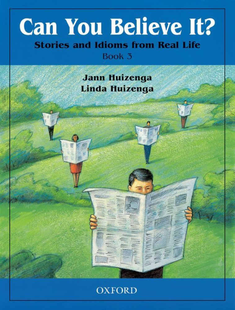 CAN YOU BELIEVE IT? - STORIES AND IDIOMS FROM REAL LIFE 3: STUDENT BOOK -  HUIZENGA - OXFORD UP ELT