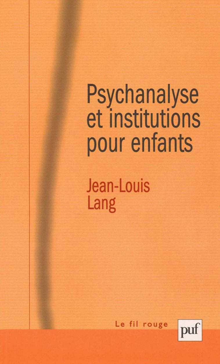 Psychanalyse et institutions pour enfants - Jean-Louis Lang - PUF