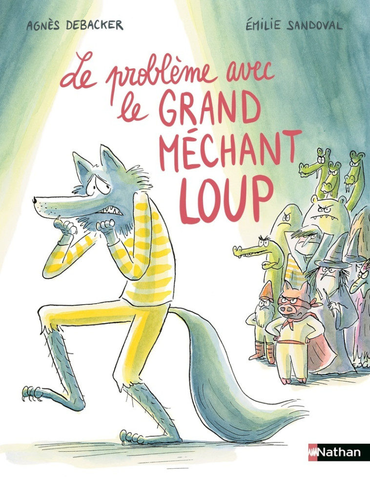 Le problème avec le grand méchant loup - Agnès Debacker, Emilie Sandoval - NATHAN