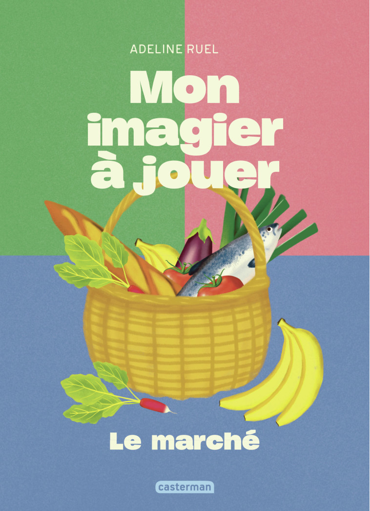 Mon imagier à jouer - Le marché - Adeline Ruel, Adeline Ruel - CASTERMAN