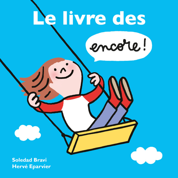 Le livre des encore ! -  Bravi Soledad, Hervé Éparvier, Soledad Bravi - EDL