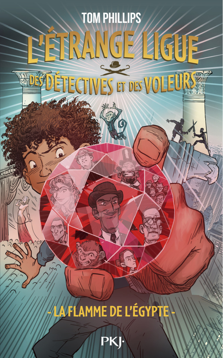L'étrange ligue des détectives et voleurs - Tome 01 - Tome 1 La Flamme de l'Egypte - Tom Phillips, Thomas Leclere - POCKET JEUNESSE