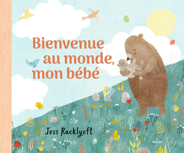 Bienvenue au monde, mon bébé - Jess Racklyeft, Emmanuel Gros - MILAN
