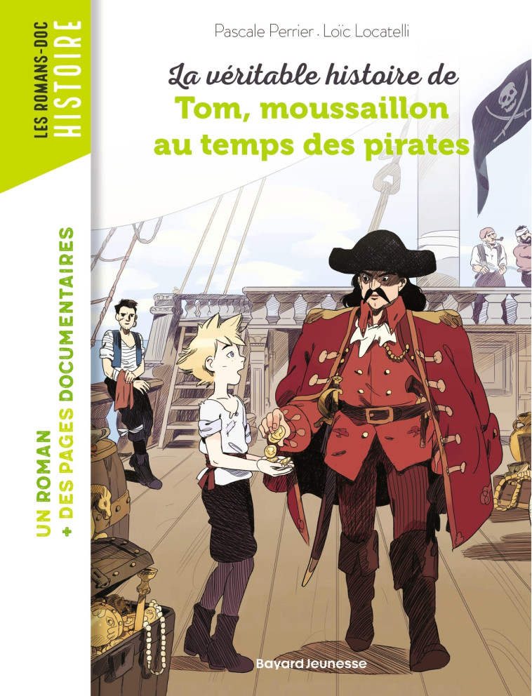 La véritable histoire de Tom, moussaillon au temps des pirates - Pascale Perrier, Loïc Locatelli - BAYARD JEUNESSE