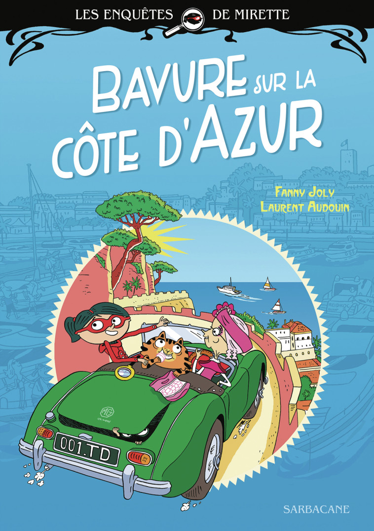 Les enquêtes de Mirette - Bavure sur la Côte d'Azur - Fanny Joly, Laurent Audouin - SARBACANE