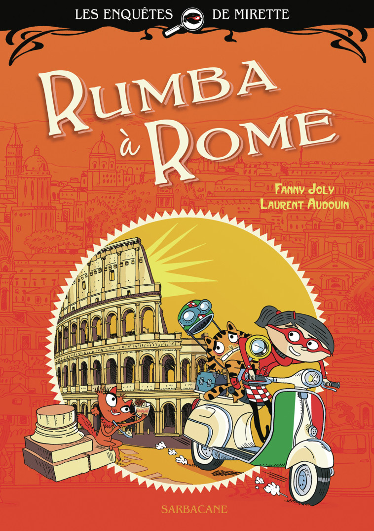 Les enquêtes de Mirette - Rumba à Rome - Fanny Joly, Laurent Audouin - SARBACANE
