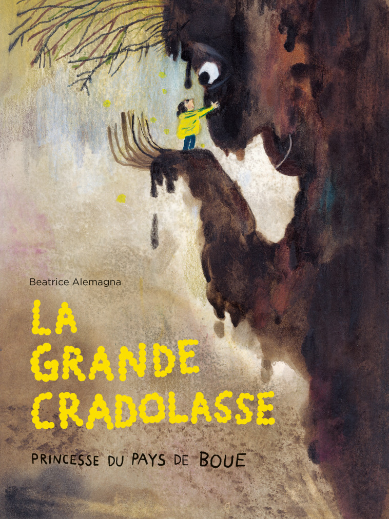 La Grande Cradolasse -  Alemagna Beatrice, Béatrice Alemagna - EDL