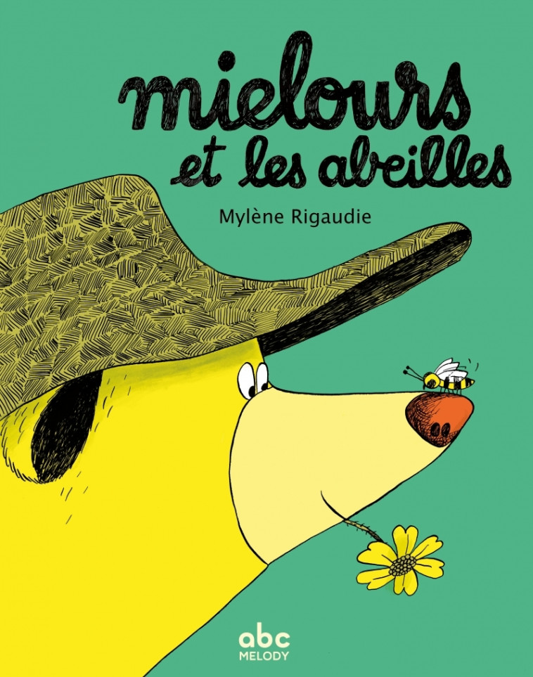 Mielours et les abeilles - Mylène Rigaudie, Mylène Rigaudie - ABC MELODY