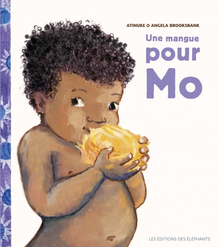 Une mangue pour Mo -  ATINUKE, Angela BROOKSBANK, Ilona MEYER, Caroline DROUAULT - DES ELEPHANTS