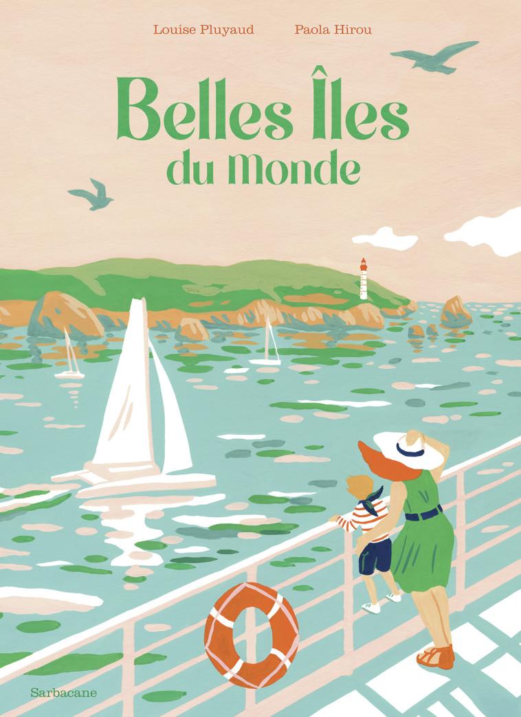 Belles Îles du monde - Paola Hirou, Louise Pluyaud, Paola Hirou - SARBACANE