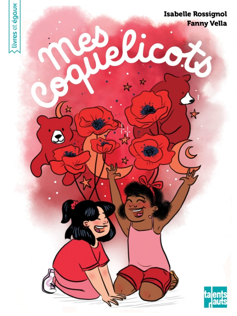 Mes coquelicots - Isabelle ROSSIGNOL, Fanny Vella - TALENTS HAUTS