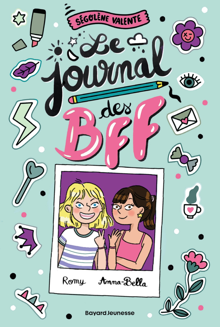 Le journal des BFF - Ségolène Valente, Marie Bretin - BAYARD JEUNESSE