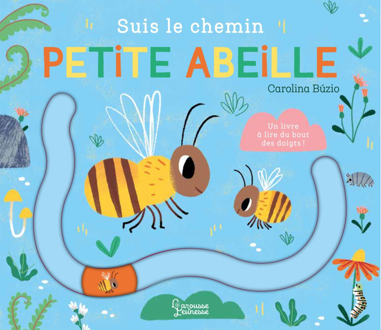Suis le chemin petite abeille - Carolina Buzio - LAROUSSE