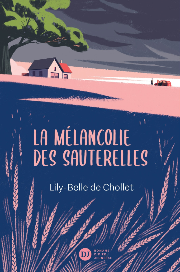 La Mélancolie des sauterelles - Lily-Belle De Chollet - DIDIER JEUNESSE